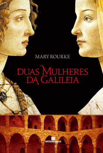 Duas mulheres da Galileia, de Rourke, Mary. Editora Bertrand Brasil Ltda., capa mole em português, 2011