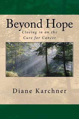 Libro Beyond Hope: Closing In On The Cure For Cancer - Ka...