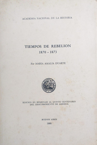 Tiempos De Rebelion - 1870 - 1873 Homenaje 5° Centenario