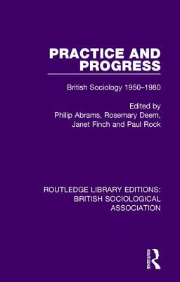 Libro Practice And Progress: British Sociology 1950-1980 ...