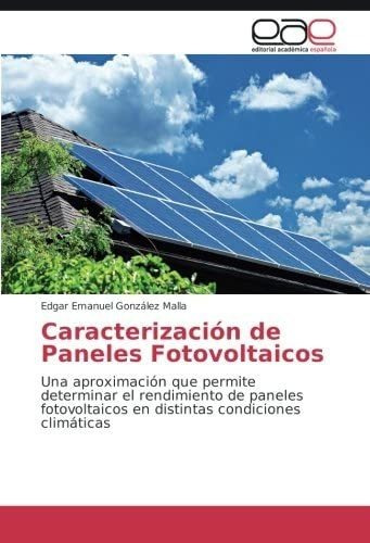 Libro: Caracterización De Paneles Fotovoltaicos: Una Aproxim