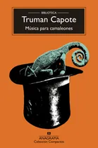 Comprar Musica Para Camaleones, De Capote, Truman. Editorial Editorial Anagrama, Tapa Blanda, Edición 1 En Español, 2024