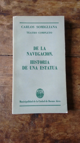 Somigliana Teatro - De La Navegacion - Historia Una Estatua
