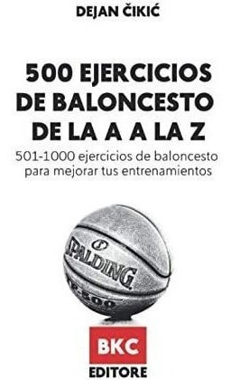 Libro: 500 Ejercicios De Baloncesto De La A A La Z: 501&-.