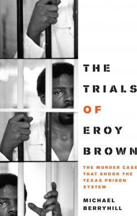 The Trials Of Eroy Brown - Michael Berryhill