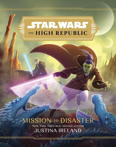 Star Wars: Mission To Disaster (the High Republic)