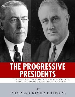 Libro The Progressive Presidents : The Lives Of Theodore ...