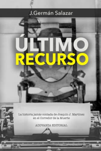 Ultimo Recurso: La Historia Jamas Contada De Joaquin J Marti