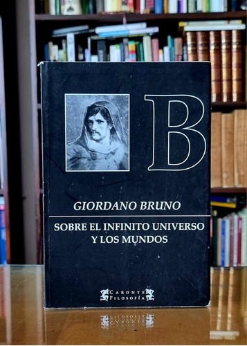 Sobre El Infinito Universo Y Los Mundos - Giordano Bruno 