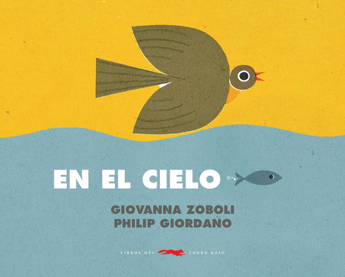 En el cielo, de Zoboli, Giovanna. Serie Infantil Editorial Libros del Zorro Rojo, tapa dura en español, 2021