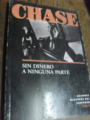 James H. Chase. Sin Dinero A Ninguna Parte.