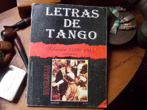 Letras De Tango /// Biografías 1897 - 1981