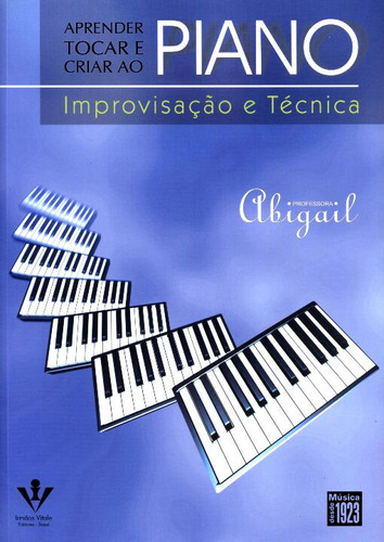 Libro Aprender Tocar Criar Piano Improvisacao E Tecnica De S