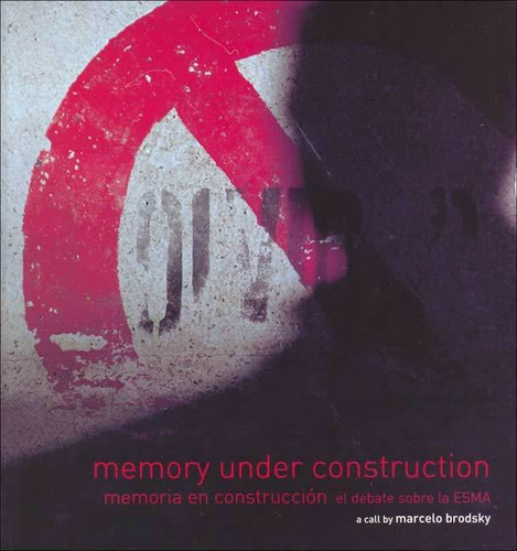 Memory Under Construccion - Memoria En Construccion La Esma