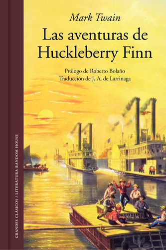 LAS AVENTURAS DE HUCKLEBERRY FINN, de Twain, Mark. Random House Editorial Literatura Random House, tapa dura en español, 2022