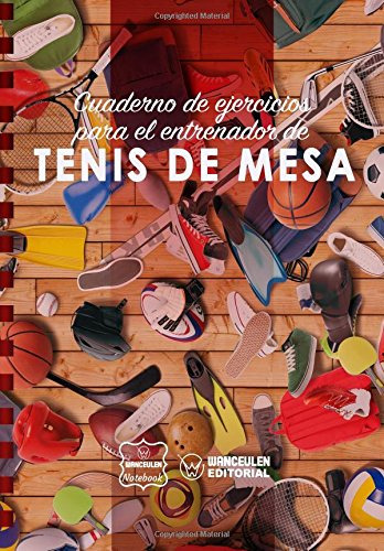 Cuaderno De Ejercicios Para El Entrenador De Tenis De Mesa