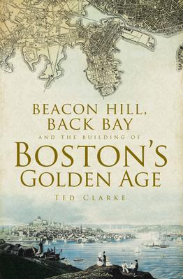 Libro Beacon Hill, Back Bay And The Building Of Boston's ...