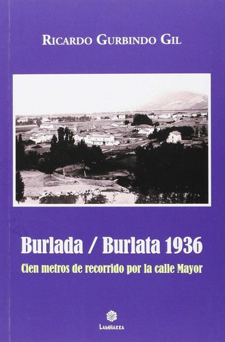 Burlada / Burlata 1936, De Gurbindo Gil, Ricardo. Editorial Lamiñarra, Tapa Blanda En Español
