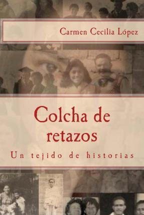 Libro Colcha De Retazos - Carmen Cecilia Lopez