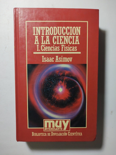 Introducción A La Ciencia. I. Ciencias Físicas , Isaac Asimo