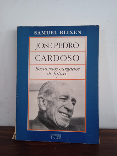 José Pedro Cardoso. Recuerdos Cargados De Futuro. S. Blixen.