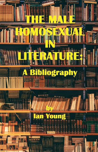 Libro: Libro: The Male Homosexual In Literature: A