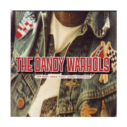 Cd   The Dandy Warhols    Thirteen Tales From Urban Bohemia