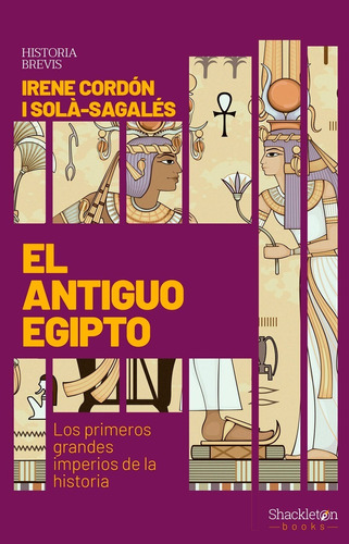 El Antiguo Egipto -  Irene Cordón - Shackleton