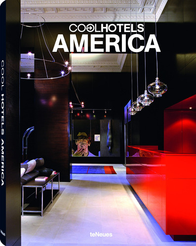Cool Hotels - America, de Vários autores. Editora Paisagem Distribuidora de Livros Ltda., capa dura em inglés/francés/alemán, 2013