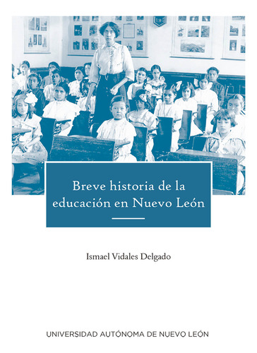 Breve Historia De La Educacion En Nuevo Leon - Altexto