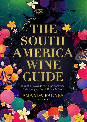 South America Wine Guide, The, de Barnes Amanda. Editorial Varios-Autor, tapa blanda, edición 1 en español