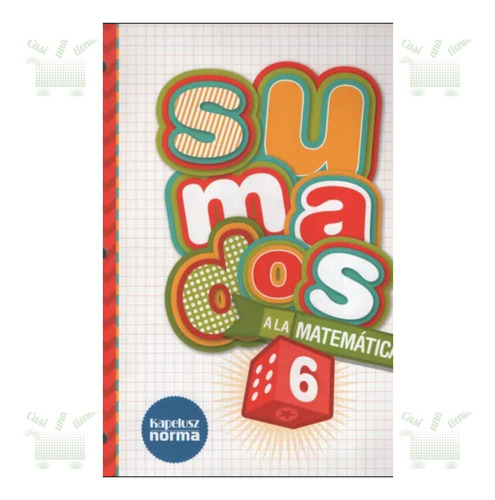 Sumados A La Matemática 6 - Editorial Kapelusz