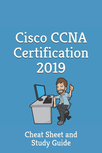 Libro: Cisco Ccna Certification 2019 - Cheat Sheet & Study G
