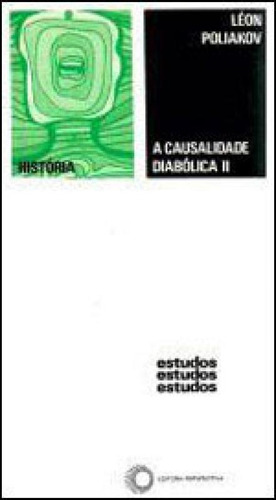 A causalidade diabólica II, de Poliakov, Leon. Editora PERSPECTIVA, capa mole, edição 1ª edição - 1992 em português