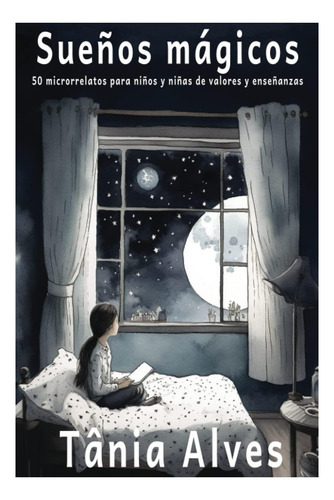 Libro: Sueños Mágicos: 50 Microrrelatos Para Niños Y Niñas D
