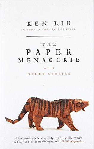 Book : The Paper Menagerie And Other Stories - Ken Liu