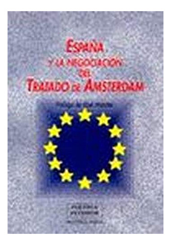 Libro Espana Y La Negociacion Del Tratado De Amste De Aa Vv