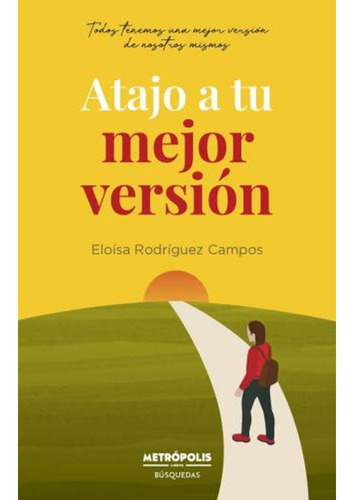 Atajo A Tu Mejor Version - Rodriguez Campos Eloisa (libro) -