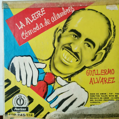 Disco 45 Rpm: Guillermo Alvarez- La Alegre Comoda
