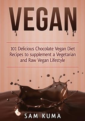 Libro Vegan : 101 Delicious Chocolate Vegan Diet Recipes ...