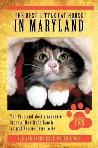 The Best Little Cat House In Maryland, De Bob And Kathy Rude. Editorial Authorhouse, Tapa Blanda En Inglés