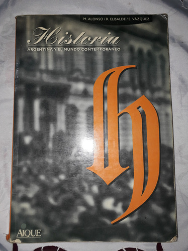 Historia Argentina Y El Mundo Contemporaneo (aique)