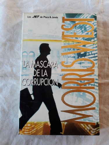 La Mascara De La Corrupcion Morris West - Plaza& Janes 1994