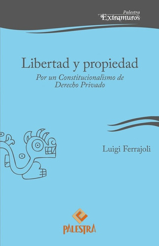 Libertad Y Propiedad - Ferrajoli, Luigi