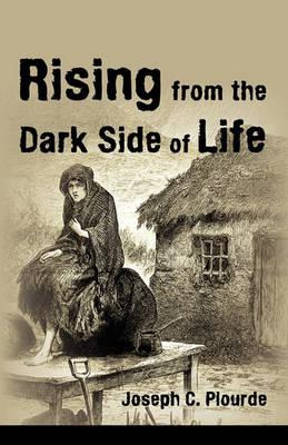 Libro Rising From The Dark Side Of Life - Joseph C Plourde