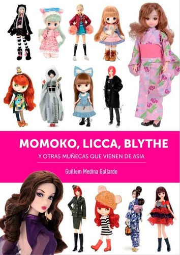 Momoko, Licca, Blythe Y Otras Muñecas Que Vienen De Asia