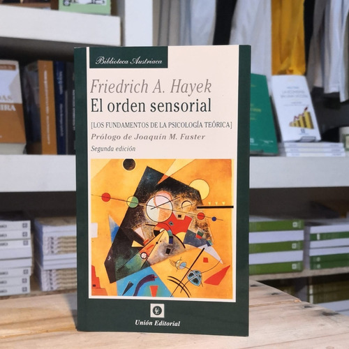 El Orden Sensorial: Los Fundamentos De La Psicología Teórica, De Friedrich A Hayek. Union Editorial, Tapa Blanda En Español, 2016