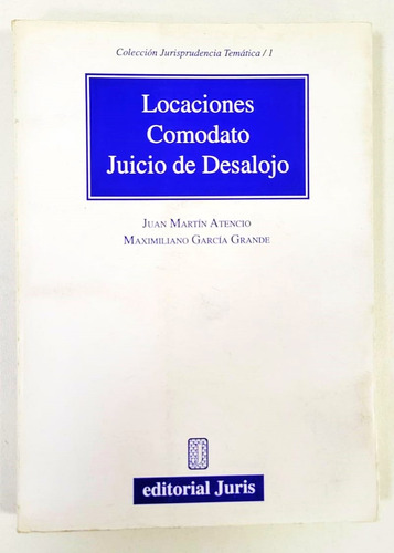 Locaciones Comodato Juicio De Desalojo - Juan Martin Atencio