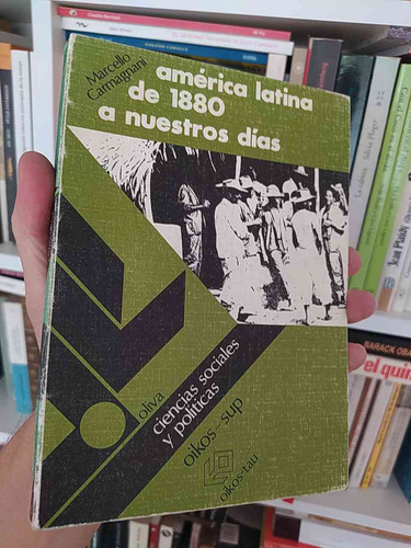 América Latina De 1880 A Nuestros Días Marcello Carmagnani O