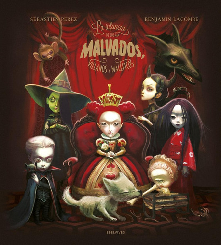 Infancia De Los Malvados, Villanos Y Maleficos, La, De Sébastien Perez / Benjamin Lacombe. Editorial Luis Vives, Tapa Blanda, Edición 1 En Español